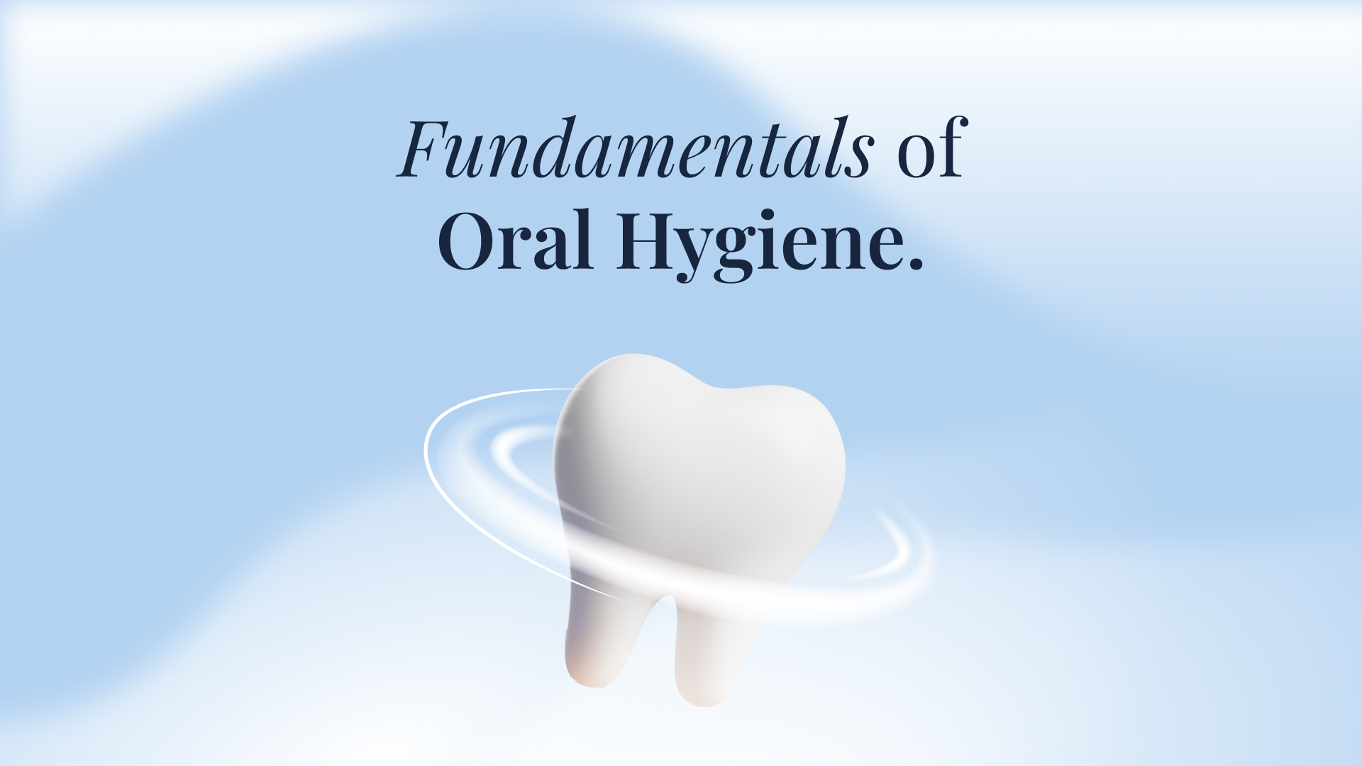 Fundamentals of Oral Hygiene
